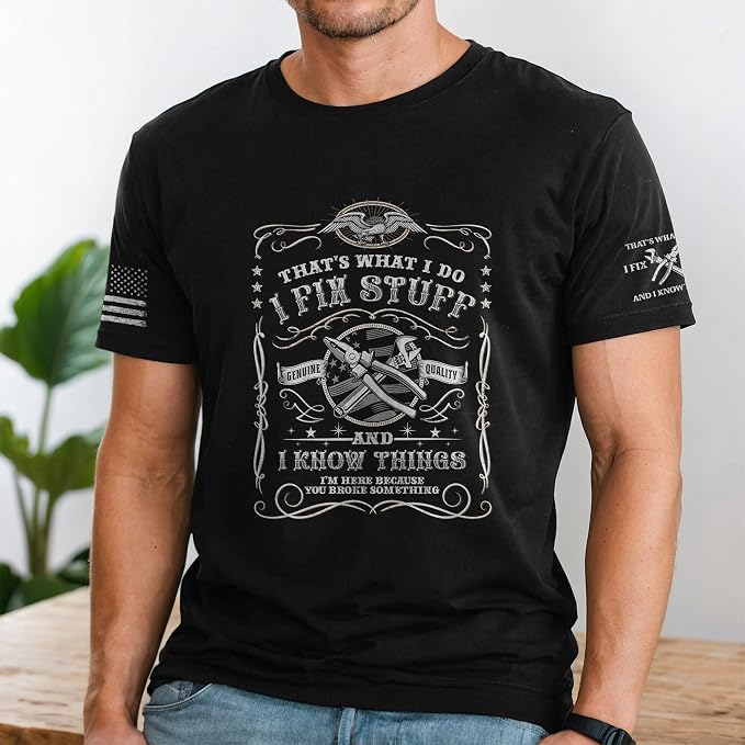 Stuff for Men, I Fix Stuff and Know Things Tshirt Men 4 | Graphic tee featuring humorous fix-it themed artwork and bold statement design for everyday wear and personal expression
