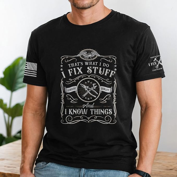Stuff for Men, I Fix Stuff and Know Things Tshirt Men 4 | Graphic tee featuring humorous fix-it themed artwork and bold statement design for everyday wear and personal expression