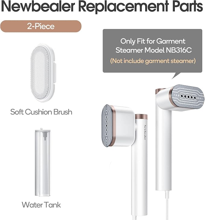 Newbealer Soft Cushion Brush and Detachable Water Tank, Only for NB316C | 120ml, 2 Piece Replacement Parts for Garment Steamer, Reusable Accessories