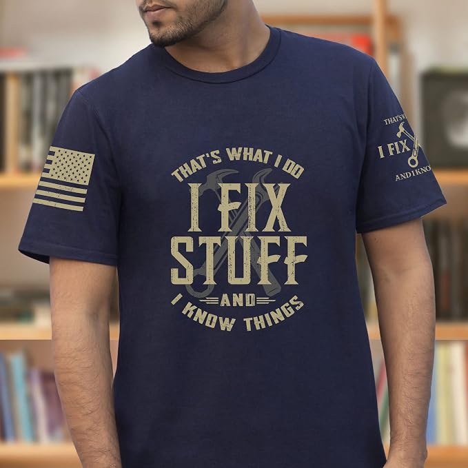 Stuff for Men, I Fix Stuff and Know Things Tshirt Men 4 | Graphic tee featuring humorous fix-it themed artwork and bold statement design for everyday wear and personal expression