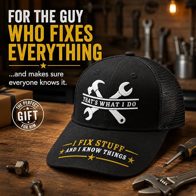 I Fix Stuff Funny Dad Hat,Gifts for Men Who Have Everything,Fathers Day Birthday Gift for Dad OR Husband
