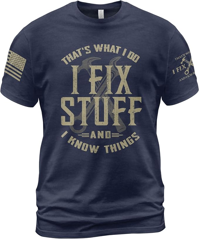 Stuff for Men, I Fix Stuff and Know Things Tshirt Men 4 | Graphic tee featuring humorous fix-it themed artwork and bold statement design for everyday wear and personal expression