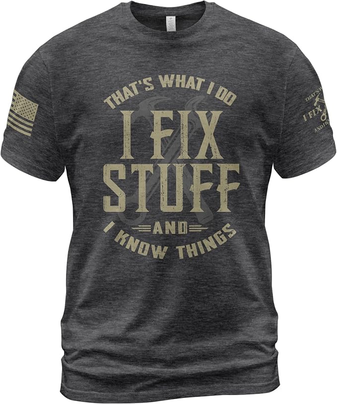 Stuff for Men, I Fix Stuff and Know Things Tshirt Men 4 | Graphic tee featuring humorous fix-it themed artwork and bold statement design for everyday wear and personal expression