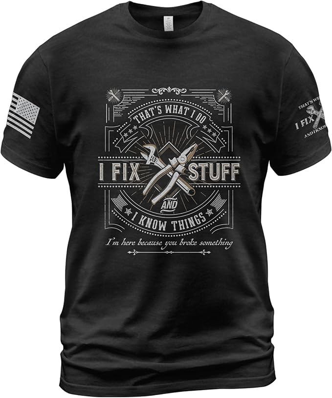 Stuff for Men, I Fix Stuff and Know Things Tshirt Men 4 | Graphic tee featuring humorous fix-it themed artwork and bold statement design for everyday wear and personal expression