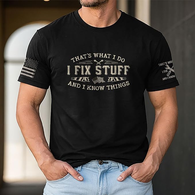 Stuff for Men, I Fix Stuff and Know Things Tshirt Men 4 | Graphic tee featuring humorous fix-it themed artwork and bold statement design for everyday wear and personal expression