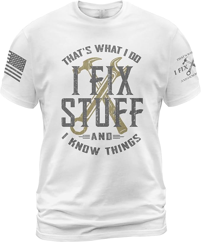 Stuff for Men, I Fix Stuff and Know Things Tshirt Men 4 | Graphic tee featuring humorous fix-it themed artwork and bold statement design for everyday wear and personal expression