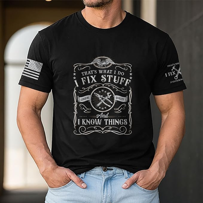 Stuff for Men, I Fix Stuff and Know Things Tshirt Men 4 | Graphic tee featuring humorous fix-it themed artwork and bold statement design for everyday wear and personal expression