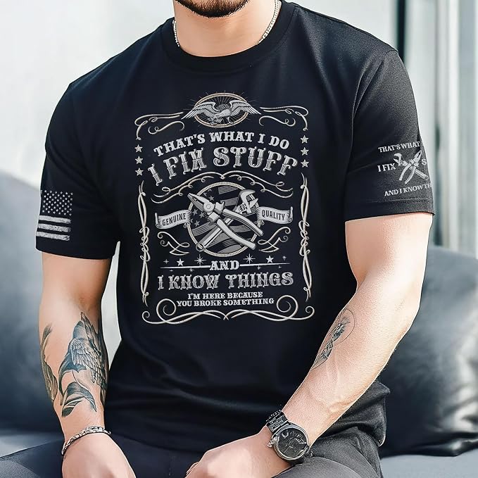 Stuff for Men, I Fix Stuff and Know Things Tshirt Men 4 | Graphic tee featuring humorous fix-it themed artwork and bold statement design for everyday wear and personal expression