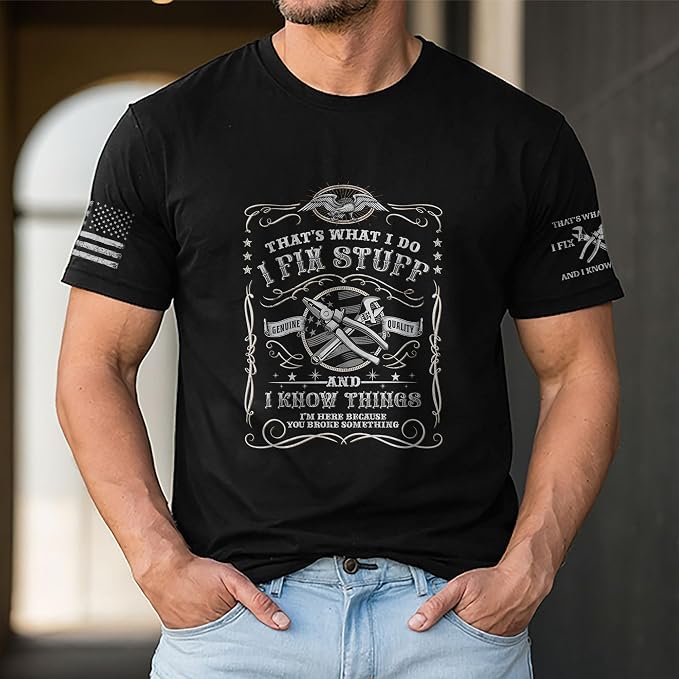 Stuff for Men, I Fix Stuff and Know Things Tshirt Men 4 | Graphic tee featuring humorous fix-it themed artwork and bold statement design for everyday wear and personal expression
