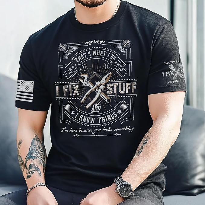 Stuff for Men, I Fix Stuff and Know Things Tshirt Men 4 | Graphic tee featuring humorous fix-it themed artwork and bold statement design for everyday wear and personal expression