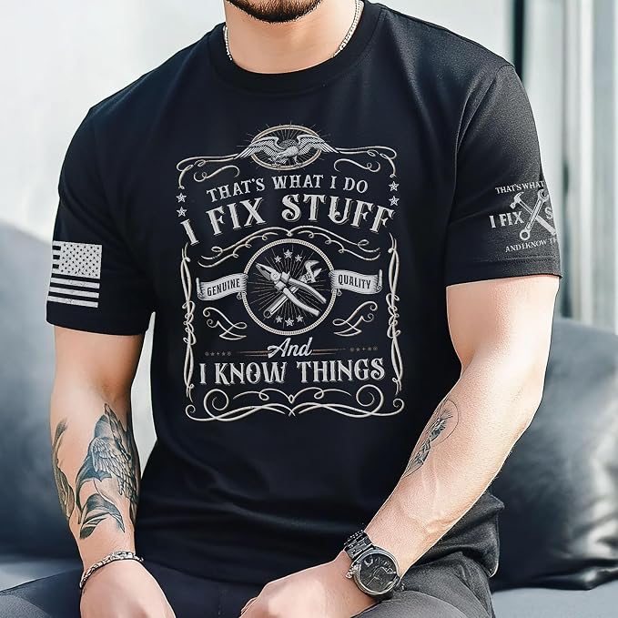 Stuff for Men, I Fix Stuff and Know Things Tshirt Men 4 | Graphic tee featuring humorous fix-it themed artwork and bold statement design for everyday wear and personal expression